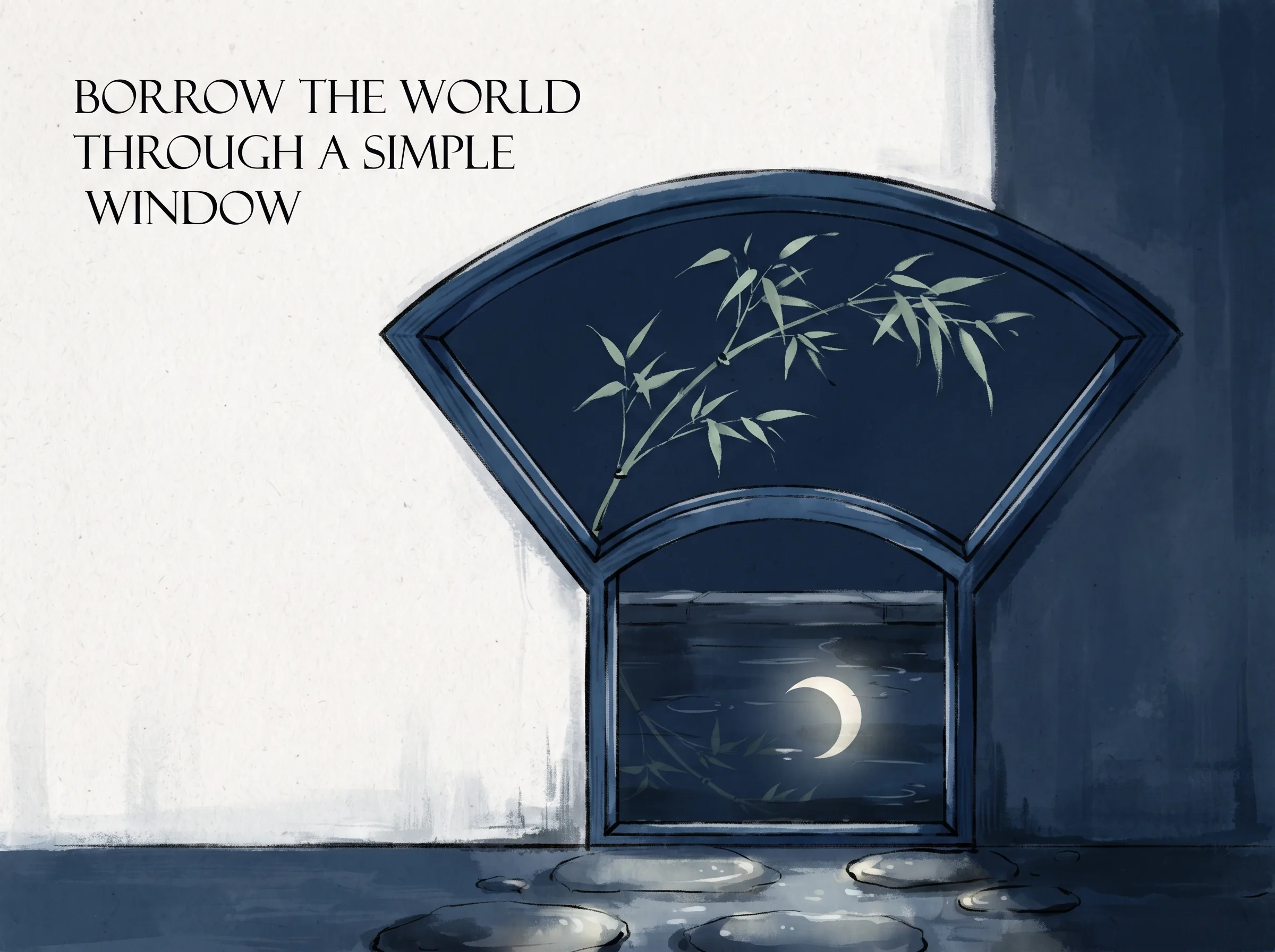 a fan-shaped wooden window frame in a simple whitewashed wall perfectly framing a single swaying bamboo branch and a reflection of a crescent moon in a rain pond, deep Prussian blue interior frame and nighttime reflection, soft sage green bamboo and courtyard water in contemporary literati Chinese ink wash in deep Prussian blue and sage green with ample Xuan paper negative space, illustrating borrow the world through a simple window, embodying 闲情偶寄中的匠心巧思：李渔设计的'尺幅窗'与'便面椅'，借窗外一弯池塘与两杆修竹入室，花最少花费创造最妙意趣 on ChiDestiny